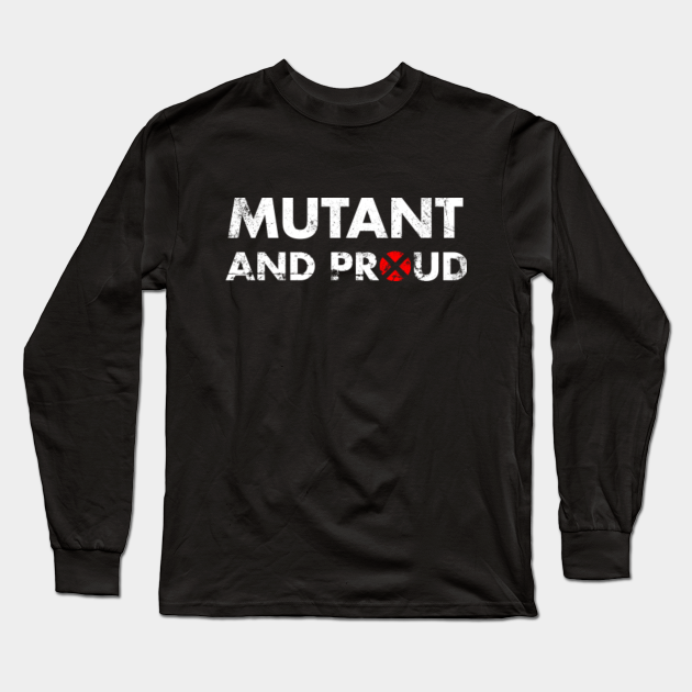 mutant and proud t shirt